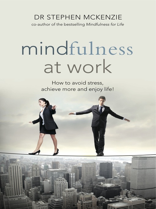 Title details for Mindfulness at Work by Stephen McKenzie - Available